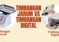 Akurasi vs Fitur: 5 Perbedaan Timbangan Digital dan Jarum, Pilih yang Mana?